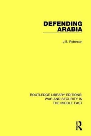 Defending Arabia de J.E. Peterson