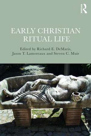 Early Christian Ritual Life de Richard DeMaris