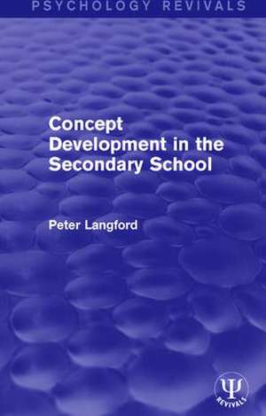 Concept Development in the Secondary School de Peter Langford