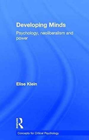 Developing Minds: Psychology, neoliberalism and power de Elise Klein