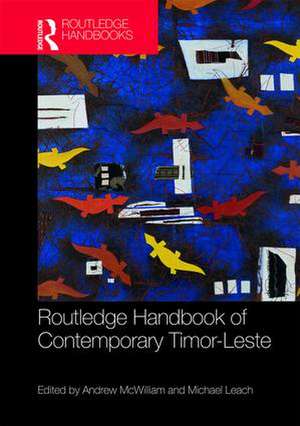 Routledge Handbook of Contemporary Timor-Leste de Andrew McWilliam