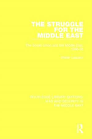 The Struggle for the Middle East: The Soviet Union and the Middle East, 1958-68 de Walter Laqueur