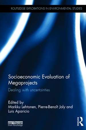 Socioeconomic Evaluation of Megaprojects: Dealing with uncertainties de Markku Lehtonen