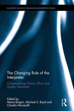 The Changing Role of the Interpreter: Contextualising Norms, Ethics and Quality Standards de Marta Biagini