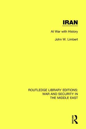 Iran: At War With History de John W. Limbert