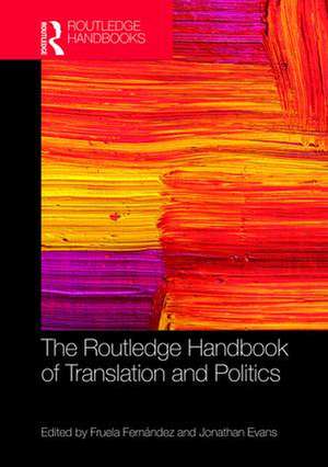 The Routledge Handbook of Translation and Politics de Jonathan Evans