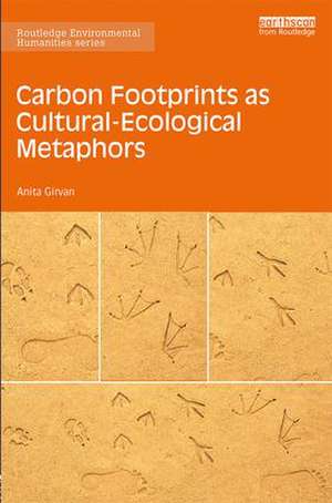 Carbon Footprints as Cultural-Ecological Metaphors de Anita Girvan