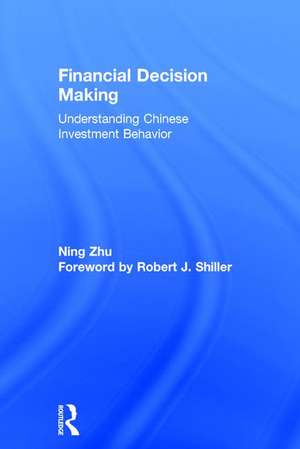 Financial Decision Making: Understanding Chinese Investment Behavior de Ning Zhu