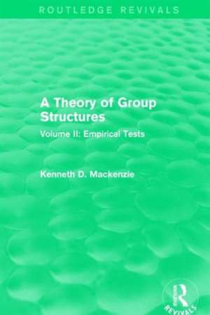 A Theory of Group Structures: Volume II: Empirical Tests de Kenneth Mackenzie