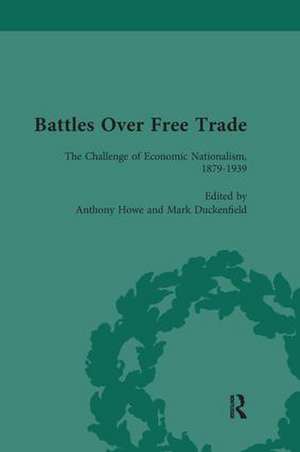 Battles Over Free Trade, Volume 3: Anglo-American Experiences with International Trade, 1776-2009 de Mark Duckenfield