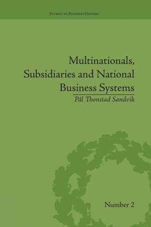 Multinationals, Subsidiaries and National Business Systems: The Nickel Industry and Falconbridge Nikkelverk de Pal Thonstad Sandvik