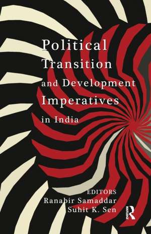 Political Transition and Development Imperatives in India de Ranabir Samaddar