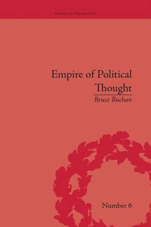 Empire of Political Thought: Indigenous Australians and the Language of Colonial Government de Bruce Buchan