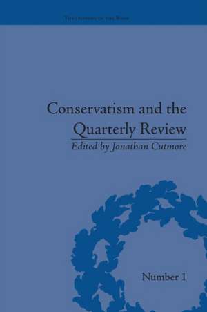 Conservatism and the Quarterly Review: A Critical Analysis de Jonathan Cutmore