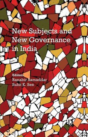 New Subjects and New Governance in India de Ranabir Samaddar