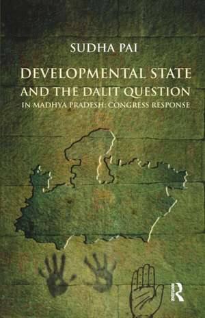 Developmental State and the Dalit Question in Madhya Pradesh: Congress Response de Sudha Pai