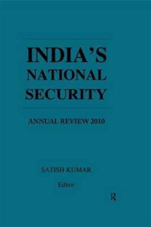 India's National Security: Annual Review 2010 de Satish Kumar