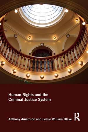 Human Rights and the Criminal Justice System de Anthony Amatrudo