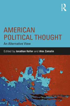 American Political Thought: An Alternative View de Jonathan Keller