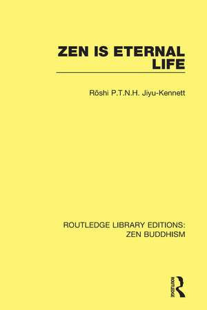 Zen is Eternal Life de Roshi P.T.N.H. Jiyu-Kennett