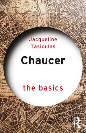 Chaucer: The Basics de Jacqueline Tasioulas