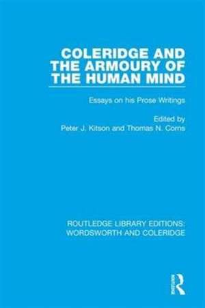 Coleridge and the Armoury of the Human Mind: Essays on his Prose Writings de Peter J. Kitson