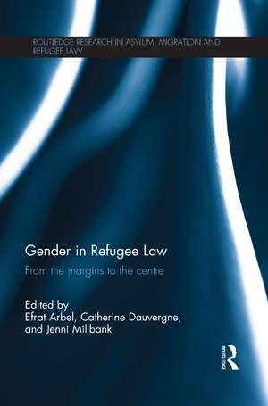 Gender in Refugee Law: From the Margins to the Centre de Efrat Arbel