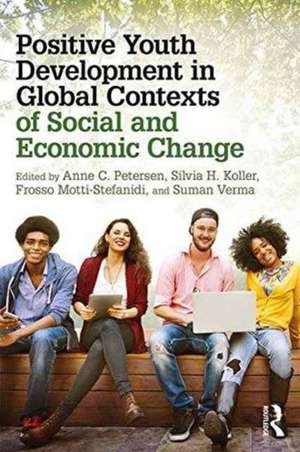 Positive Youth Development in Global Contexts of Social and Economic Change de Anne C. Petersen