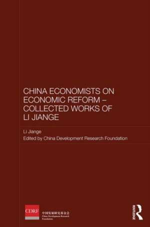 Chinese Economists on Economic Reform - Collected Works of Li Jiange de Jiange Li