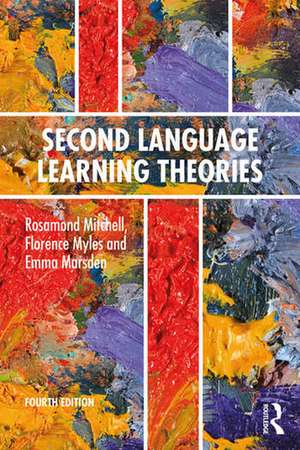 Second Language Learning Theories: Fourth Edition de Rosamond Mitchell