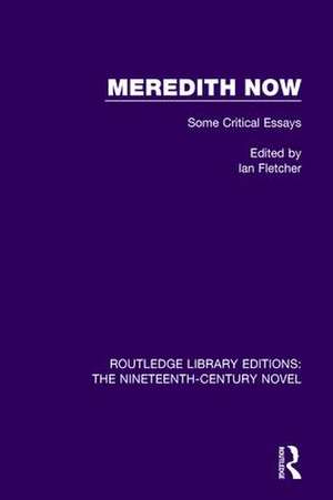 Meredith Now: Some Critical Essays de Ian Fletcher