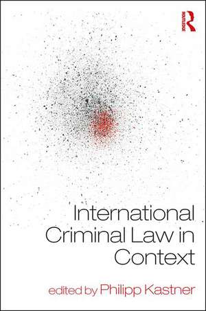 International Criminal Law in Context de Philipp Kastner