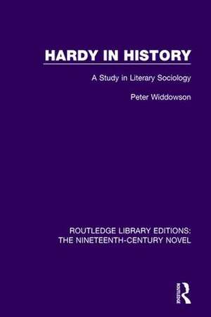 Hardy in History: A Study in Literary Sociology de Peter Widdowson