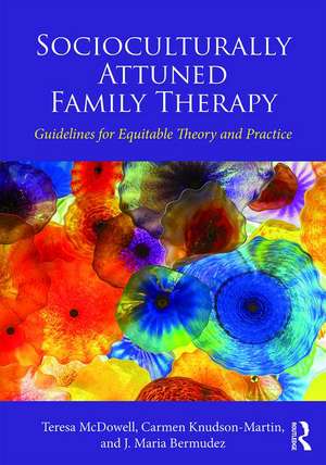 Socioculturally Attuned Family Therapy de Oregon, USA) McDowell, Teresa (Lewis & Clark Graduate School of Education and Counseling