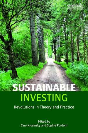 Sustainable Investing: Revolutions in theory and practice de Cary Krosinsky