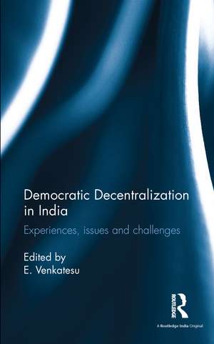 Democratic Decentralization in India: Experiences, issues and challenges de E. Venkatesu