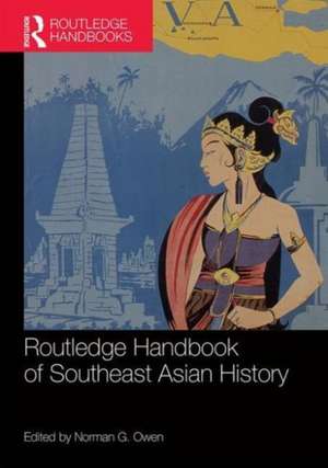 Routledge Handbook of Southeast Asian History de Norman Owen