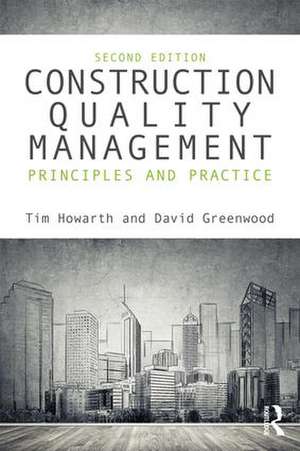 Construction Quality Management: Principles and Practice de Tim Howarth