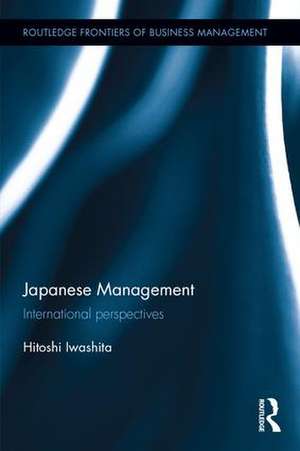 Japanese Management: International perspectives de Hitoshi Iwashita