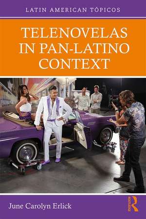 Telenovelas in Pan-Latino Context de June Carolyn Erlick