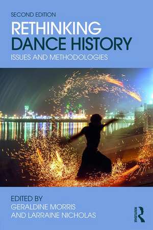 Rethinking Dance History: Issues and Methodologies de Larraine Nicholas