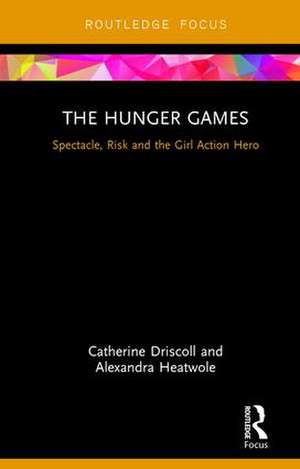 The Hunger Games: Spectacle, Risk and the Girl Action Hero de Catherine Driscoll