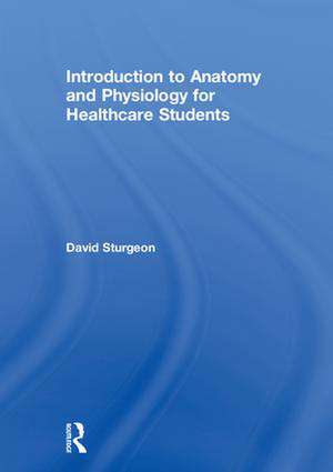 Introduction to Anatomy and Physiology for Healthcare Students de David Sturgeon