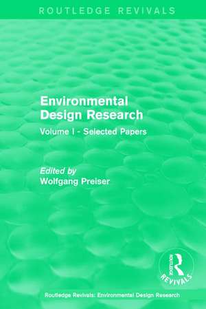 Environmental Design Research: Volume one selected papers de Wolfgang F. E. Preiser