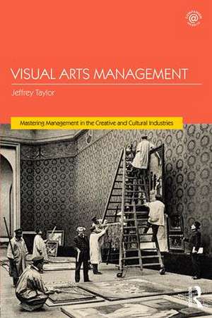 Visual Arts Management de Jeffrey Taylor