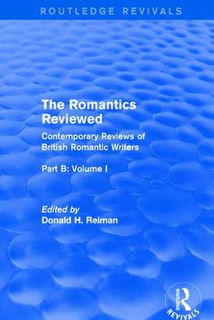 The Romantics Reviewed: Contemporary Reviews of British Romantic Writers. Part B: Byron and Regency Society poets - Volume I de Donald Reiman