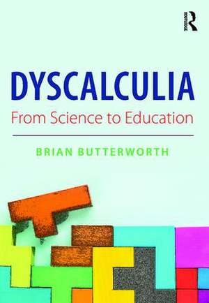 Dyscalculia: from Science to Education de Brian Butterworth