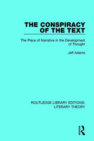 The Conspiracy of the Text: The Place of Narrative in the Development of Thought de Jeff Adams