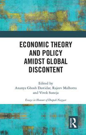 Economic Theory and Policy amidst Global Discontent de Ananya Ghosh Dastidar