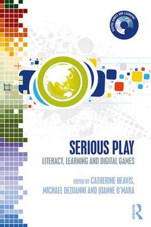 Serious Play: Literacy, Learning and Digital Games de Catherine Beavis